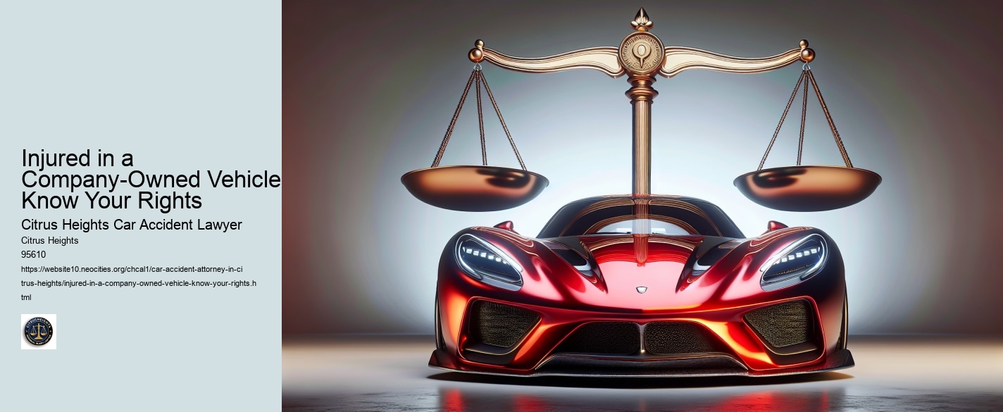 Injured in a Company-Owned Vehicle? Know Your Rights