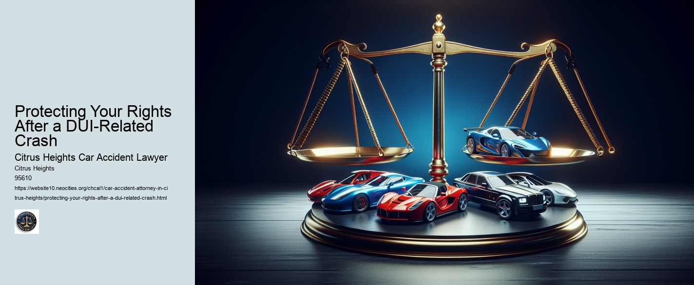 Protecting Your Rights After a DUI-Related Crash